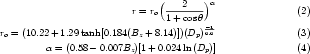                                (       ) α
                          r = ro---2----                 (2)
                                1+ cosθ -1
ro = (10.22+ 1.29 tanh [0.184(Bz + 8.14)])(Dp) 6.6              (3)
         α = (0.58- 0.007Bz)[1 + 0.024ln(Dp)]               (4)
