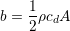 b = 1-&rho;cdA
    2
