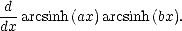  d
---arcsinh(ax)arcsinh(bx).
dx
