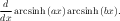  d
---arcsinh(ax)arcsinh(bx).
dx
