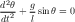 d2θ  g
--2 +- sin θ = 0
dt    l
