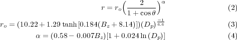                                (       ) α
                          r = ro---2----                 (2)
                                1+ cosθ -1
ro = (10.22+ 1.29 tanh [0.184(Bz + 8.14)])(Dp) 6.6              (3)
         α = (0.58- 0.007Bz)[1 + 0.024ln(Dp)]               (4)
