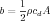 b = 1-ρcdA
    2
