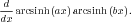 -d-arcsinh (ax)arcsinh (bx).
dx
