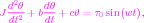   d2θ-   dθ-
J dt2 + bdt + cθ = τ0sin (wt),

