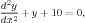 d2y
--2 + y + 10 = 0,
dx
