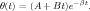 θ(t) = (A+ Bt)e-βt.
