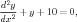 d2y + y+ 10 = 0,
dx2
