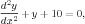 d2y
--2 + y + 10 = 0,
dx
