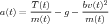                     2
a(t) = T-(t) - g- bv(t)
      m (t)       m(t)
