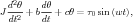   d2θ    dθ
J dt2-+ bdt + cθ = τ0sin(wt),
