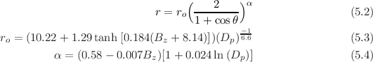                                  (         )α
                           r = ro  ---2----                   (5.2)
                                   1+ cosθ
ro = (10.22 + 1.29 tanh [0.184 (Bz + 8.14)])(Dp )-6.16                (5.3)

         α =  (0.58 - 0.007Bz )[1 + 0.024ln(Dp )]                 (5.4)
